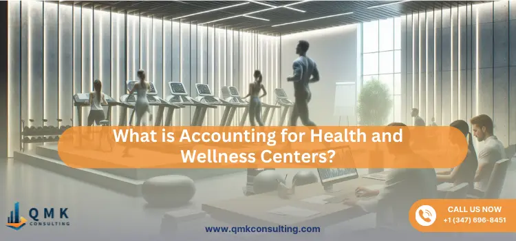 What is Accounting for Health and Wellness Centers?