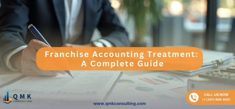 Franchise Accounting Treatment: A Complete Guide