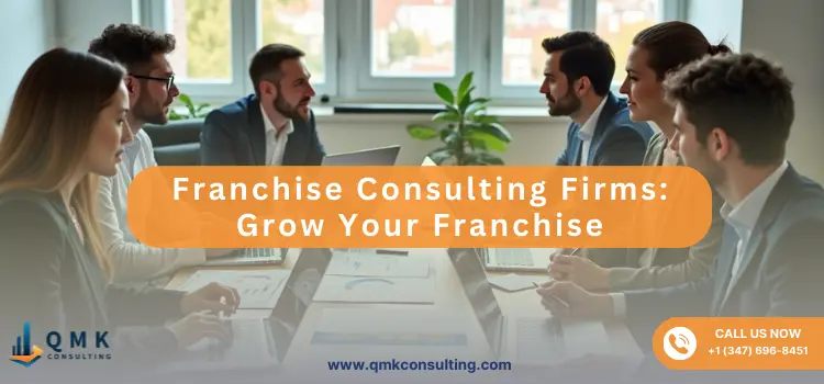 Franchise Consulting Firms: Grow Your Franchise