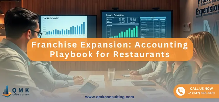 Franchise Expansion: Accounting Playbook for Restaurants