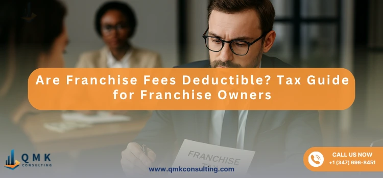 Are Franchise Fees Deductible? Tax Guide for Franchise Owners