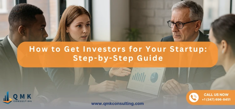 How to Get Investors for Your Startup: Step-by-Step Guide