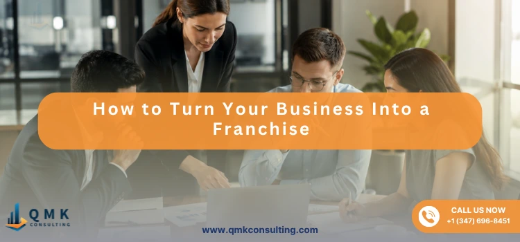 How to Turn Your Business Into a Franchise