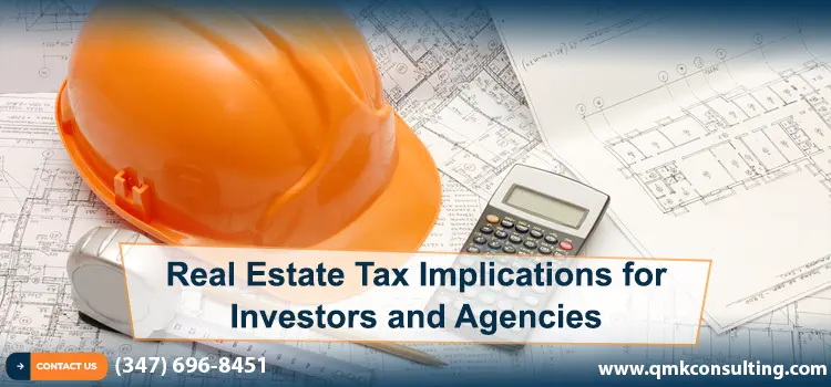 Real Estate Tax Implications for Investors & Agencies