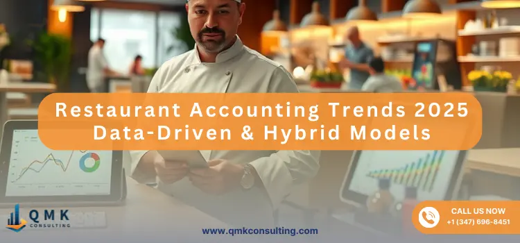 Restaurant Accounting Trends 2025 | Data-Driven & Hybrid Models