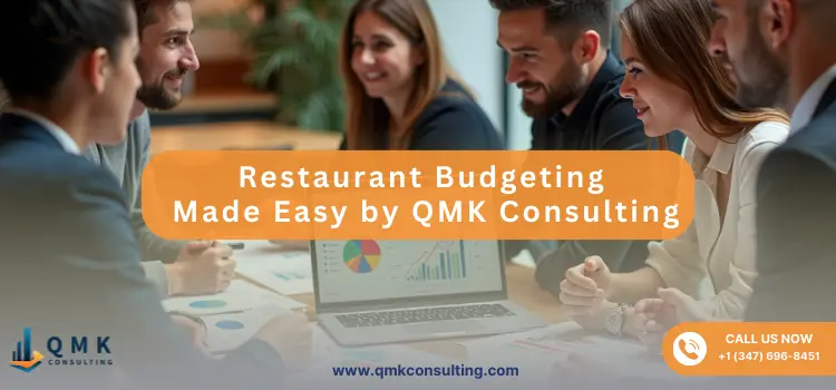 Restaurant Budgeting Made Easy | QMK Consulting