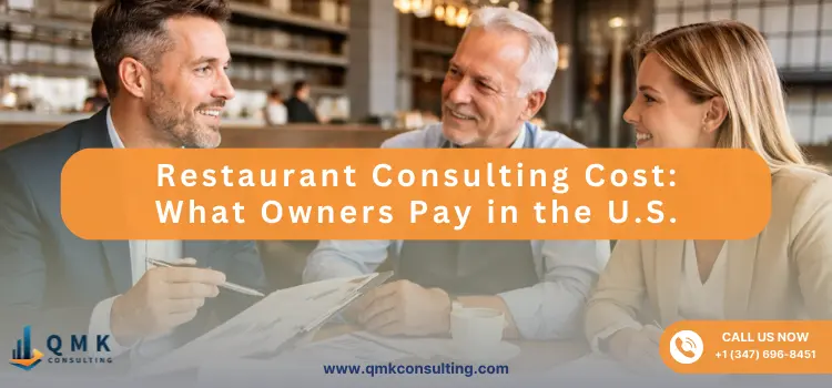 Restaurant Consulting Cost: What Owners Pay in the U.S.