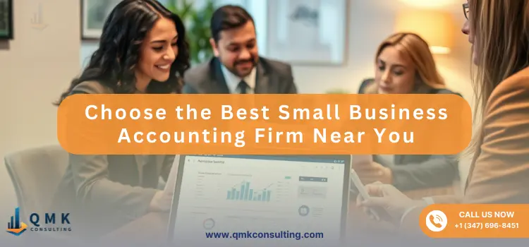 Choose the Best Small Business Accounting Firm Near You